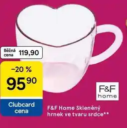Tesco F&F Home Skleněný hrnek ve tvaru srdce nabídka