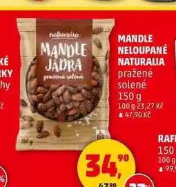 Penny Market MANDLE NELOUPANÉ NATURALIA pražené solené nabídka
