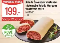 Globus Roláda Čevabčiči v listovém těstu nebo Roláda Merquez v listovém těstě nabídka
