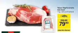 Tesco Tesco Vepřová kýta bez kosti nabídka