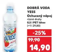 Kaufland DOBRÁ VODA YESS Ochucený nápoj nabídka