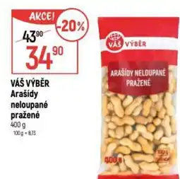 Globus VÁŠ VÝBĚR Arašídy neloupané pražené nabídka