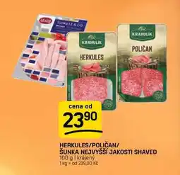 Flop HERKULES/POLIČAN/ ŠUNKA NEJVYŠŠÍ JAKOSTI SHAVED nabídka