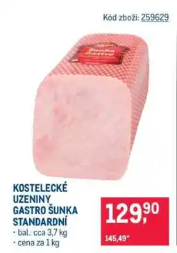 Makro KOSTELECKÉ UZENINY GASTRO ŠUNKA STANDARDNÍ nabídka
