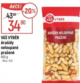 Globus VÁŠ VÝBĚR Arašídy neloupané pražené nabídka