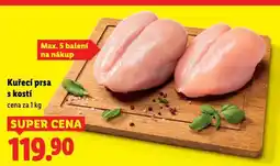 Lidl Kuřecí prsa s kostí nabídka