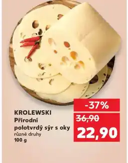 Kaufland KROLEWSKI Přírodní polotvrdý sýr s oky nabídka