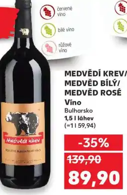 Kaufland MEDVĚDÍ KREV/ MEDVĚD BÍLÝ/ MEDVĚD ROSÉ Víno nabídka