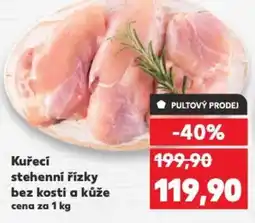Kaufland Kuřecí stehenní řízky bez kosti a kůže nabídka