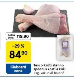 Tesco Krůtí stehno spodní s kostí a kůží nabídka