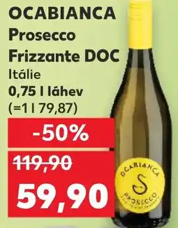 Kaufland OCABIANCA Prosecco Frizzante DOC nabídka