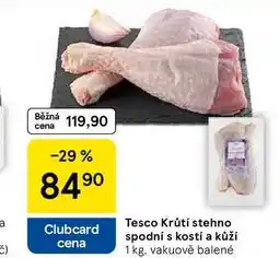 Tesco Tesco Krůtí stehno spodní s kostí a kůží nabídka