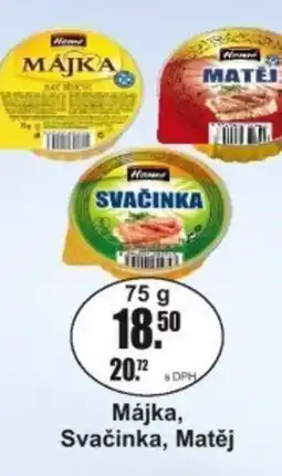 Adam Hame Májka, Svačinka, Matěj nabídka