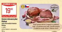 Globus Uzená rolovaná plec Globus nebo Moravská krkovice Globus nabídka
