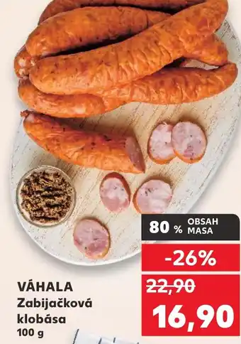 Kaufland VÁHALA Zabijačková klobása nabídka