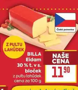 Billa BILLA Eidam 30% t. vs. bloček z pultu lahůdek cena za nabídka