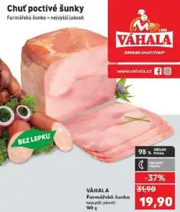 Kaufland VÁHALA Farmářská šunka nejvyšší jakosti nabídka