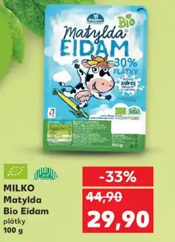 Kaufland MILKO Matylda Bio Eidam nabídka