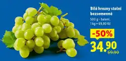 Lidl BÍLÉ HROZNY STOLNÍ BEZSEMENNÉ nabídka