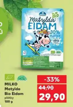 Kaufland MILKO Matylda Bio Eidam plátky nabídka