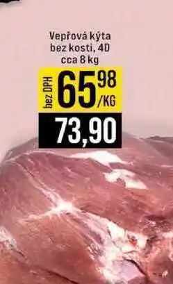 Jip Vepřová kýta bez kosti, 4D cca 8 kg 1kg nabídka