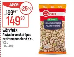 Globus VÁŠ VÝBĚR Pistácie ve skořápce pražené nesolené XXL nabídka