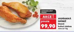 Kaufland VODŇANSKÁ DRŮBEŽ Uzená kuřecí stehna nabídka