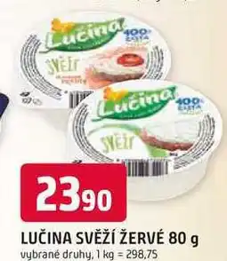 Trefa LUČINA SVĚŽÍ ŽERVÉ nabídka