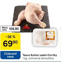 Tesco Tesco Kuřecí zadní čtvrtky nabídka
