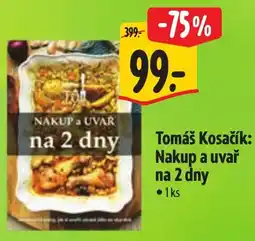 Albert Tomáš Kosačík: Nakup a uvař na 2 dny nabídka