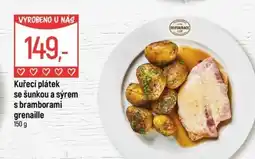 Globus Kuřecí plátek se šunkou a sýrem s bramborami grenaille nabídka