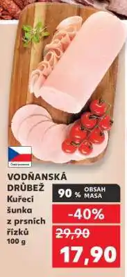 Kaufland VODŇANSKÁ DRŮBEŽ Kuřecí šunka z prsních řízků 100 g nabídka