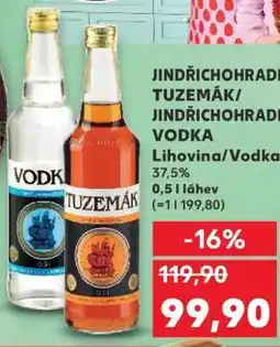 Kaufland JINDŘICHOHRADECKÝ TUZEMÁK/JINDŘICHOHRADECKÁ VODKA nabídka
