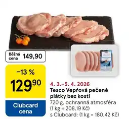 Tesco Tesco Vepřová pečeně plátky bez kosti nabídka