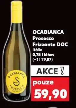 Kaufland OCABIANCA Prosecco Frizzante DOC nabídka