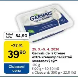 Tesco Gervais de la Crème extra krémový delikátně smetanový sýr nabídka