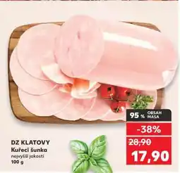 Kaufland DZ KLATOVY Kuřecí šunka nejvyšší jakosti nabídka