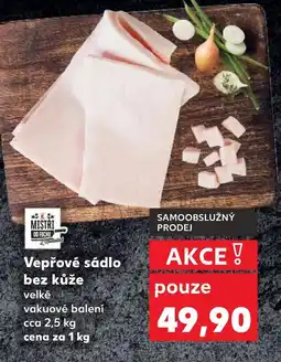 Kaufland Vepřové sádlo bez kůže nabídka
