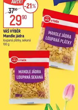 Globus VÁŠ VÝBĚR Mandle jádra nabídka