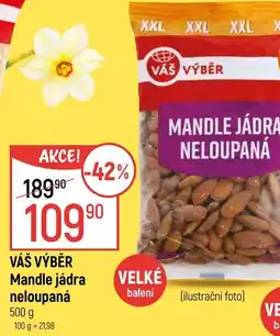 Globus VÁŠ VÝBĚR Mandle jádra neloupaná nabídka