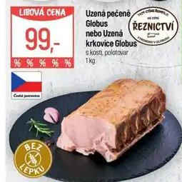 Globus Uzená pečeně Globus nebo Uzená krkovice Globus nabídka