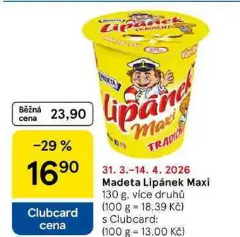 Tesco Madeta Lipánek Maxi, 130 g, více druhů nabídka