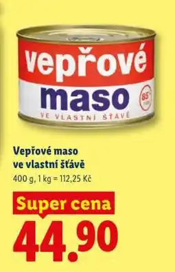 Lidl Vepřové maso ve vlastní šťávě nabídka