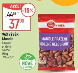 Globus VÁŠ VÝBĚR Mandle loupané pražené solené nabídka