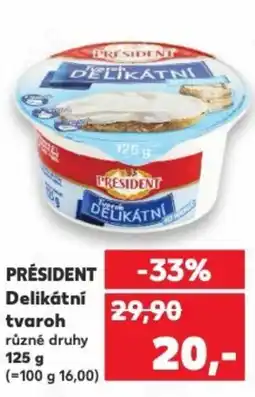 Kaufland PRÉSIDENT Delikátní tvaroh nabídka