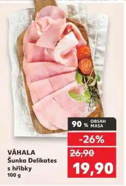 Kaufland VÁHALA Šunka Delikates s hříbky 100 g nabídka