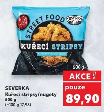 Kaufland SEVERKA Kuřecí stripsy/nuggety nabídka