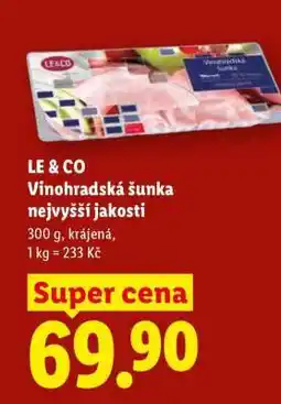 Lidl Le & Co VINOHRADSKÁ ŠUNKA NEJVYŠŠÍ JAKOSTI nabídka