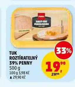 Penny Market TUK ROZTÍRATELNÝ 39% PENNY nabídka