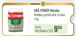 Globus VÁŠ VÝBĚR Mouka nabídka